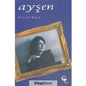 AYŞEN - FERYAL KAYA