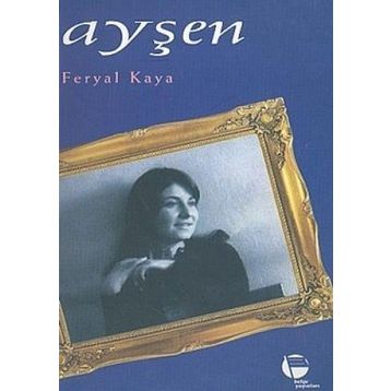 AYŞEN - FERYAL KAYA