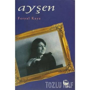 AYŞEN - FERYAL KAYA