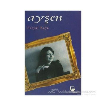 AYŞEN - FERYAL KAYA