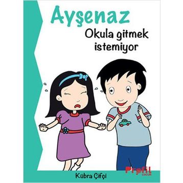 Ayşenaz Okula Gitmek İstemiyor - Kübra Çifçi