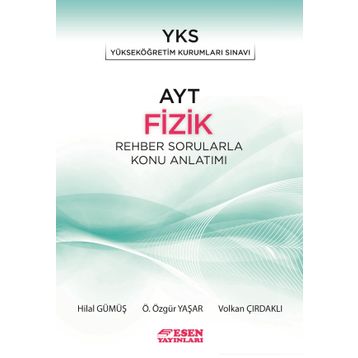 AYT Fizik Rehber Sorularla Konu Anlatımı Esen Yayınları