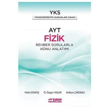 AYT Fizik Rehber Sorularla Konu Anlatımı Esen Yayınları