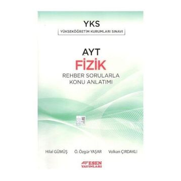 AYT Fizik Rehber Sorularla Konu Anlatımı Esen Yayınları
