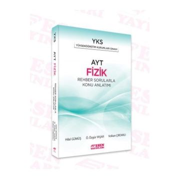 AYT Fizik Rehber Sorularla Konu Anlatımı Esen Yayınları