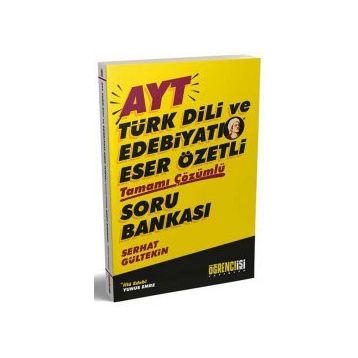 Ayt Türk Dili Ve Edebiyatı Eser Özetli Tamamı Çözümlü Soru Bankası Öğrenci İşi Yayınları
