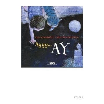 Ayyy… Ay - Ayla Çınaroğlu