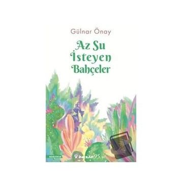 Az Su İsteyen Bahçeler - Gülnar Önay