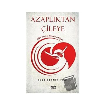Azaplıktan Çileye - Hacı Mehmet Erol