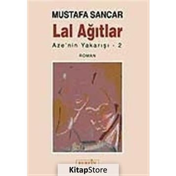 AZE'NIN YAKARIŞI - MUSTAFA SANCAR