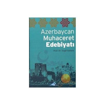 AZERBAYCAN MUHACERET EDEBİYATI - VAGIF SULTANLI