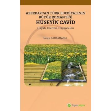 Azerbaycan Türk Edebiyatının Büyük Romantiği Hüseyin Cavid-Hiperlink Yayınları