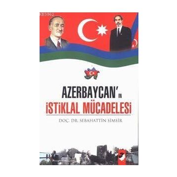 AZERBAYCAN´IN İSTİKLAL MÜCADELESİ - SEBAHATTIN ŞİMŞİR