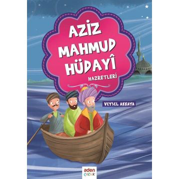 AZIZ MAHMUD HÜDAYİ HAZRETLERI - ABDÜLKADİR DEDEOĞLU