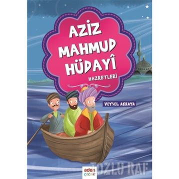 AZIZ MAHMUD HÜDAYİ HAZRETLERI - ABDÜLKADİR DEDEOĞLU