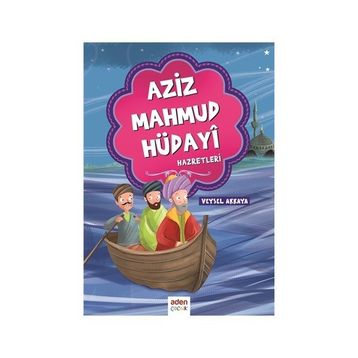 AZIZ MAHMUD HÜDAYİ HAZRETLERI - ABDÜLKADİR DEDEOĞLU