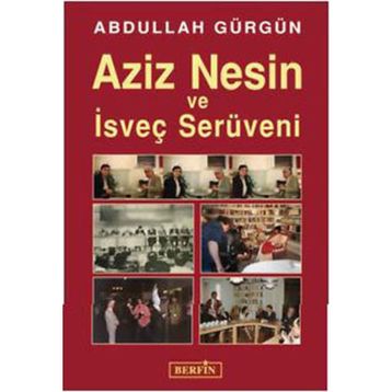 AZIZ NESIN VE İSVEÇ SERÜVENI - ABDULLAH GÜRGÜN