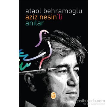 Aziz Nesin’li Anılar - Ataol Behramoğlu