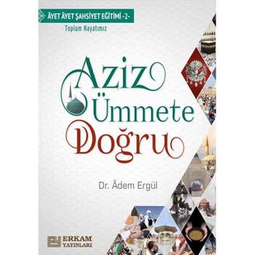 Aziz Ümmete Doğru - Adem Ergül