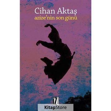 AZIZE`NIN SON GÜNÜ - CIHAN AKTAŞ
