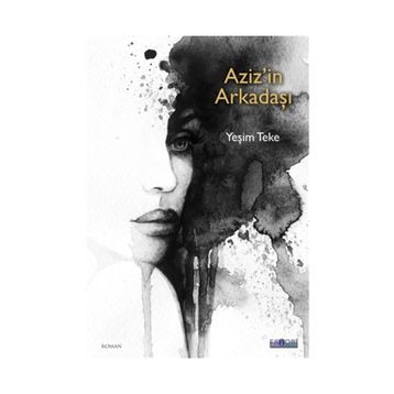 Aziz'in Arkadaşı - Yeşim Teke