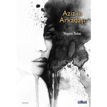 Aziz'in Arkadaşı - Yeşim Teke