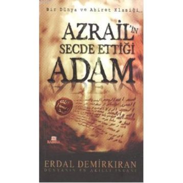 AZRAILIN SECDE ETTİĞİ ADAM - ERDAL DEMİRKIRAN