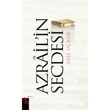 AZRAILIN SECDESI - AYŞE UÇKAN