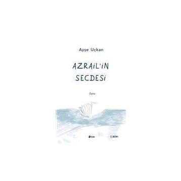 AZRAILIN SECDESI - AYŞE UÇKAN