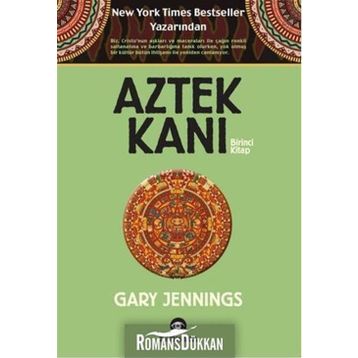 Aztek Kanı Birinci Kitap - Gary Jennings