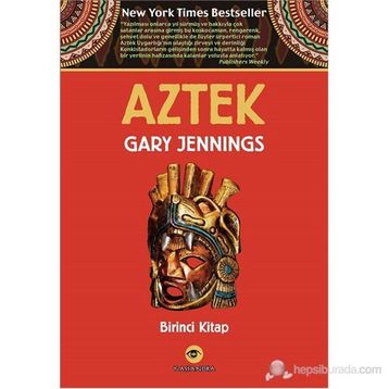 Aztek Kanı Birinci Kitap - Gary Jennings