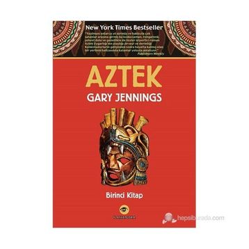 Aztek Kanı Birinci Kitap - Gary Jennings