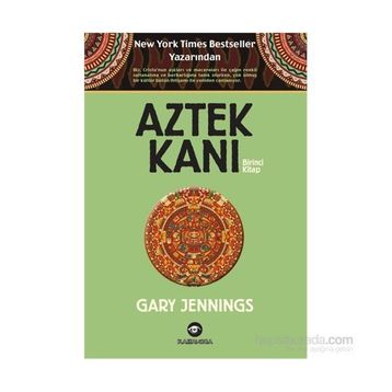 Aztek Kanı Birinci Kitap - Gary Jennings