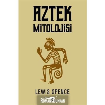 Aztek Mitolojisi - Lewis Spence