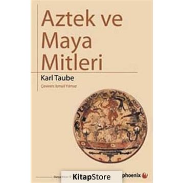 Aztek ve Maya Mitleri - Karl Taube
