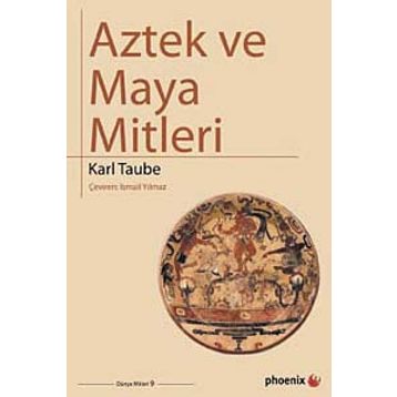 Aztek ve Maya Mitleri - Karl Taube