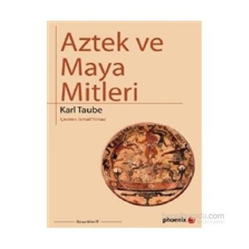 Aztek ve Maya Mitleri - Karl Taube