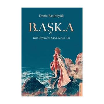 B.Aşk.A - Deniz Başıbüyük