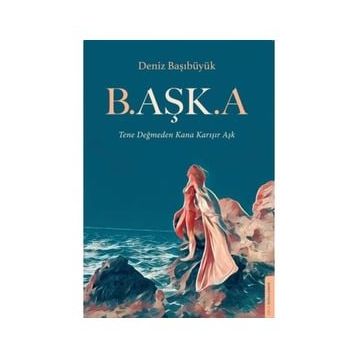 B.Aşk.A - Deniz Başıbüyük