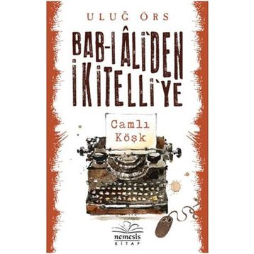 Bab-ı Ali’den İkitelli’ye - Uluğ Örs