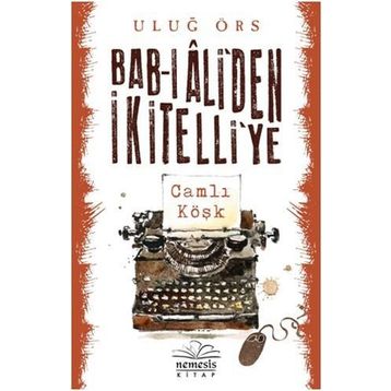 Bab-ı Ali’den İkitelli’ye - Uluğ Örs