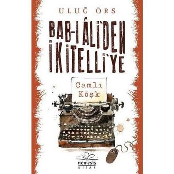 Bab-ı Ali’den İkitelli’ye - Uluğ Örs