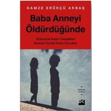 Baba Anneyi Öldürdüğünde - Gamze Erükçü Akbaş