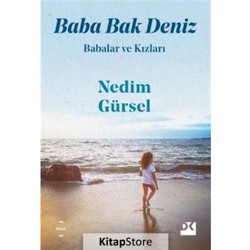 Baba Bak Deniz - Nedim Gürsel