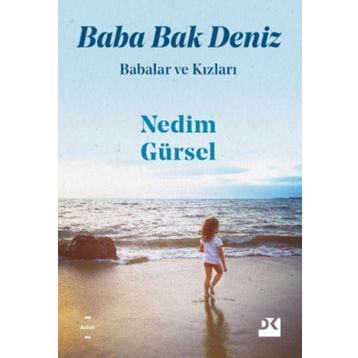 Baba Bak Deniz - Nedim Gürsel