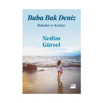 Baba Bak Deniz - Nedim Gürsel