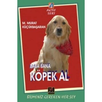 Baba Bana Köpek Al - Mehmet Murat Küçükbaşaran