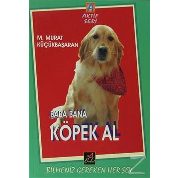 Baba Bana Köpek Al - Mehmet Murat Küçükbaşaran