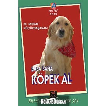 Baba Bana Köpek Al - Mehmet Murat Küçükbaşaran