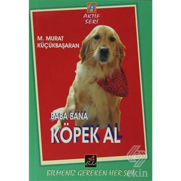 Baba Bana Köpek Al - Mehmet Murat Küçükbaşaran